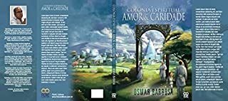 Livro Colônia Espiritual Amor e Caridade: Colônia Espiritual Amor e Caridade