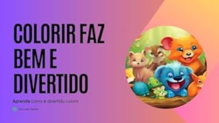 Livro Colorir Faz Bem e Divertido: Aprenda Como é Divertido Colorir