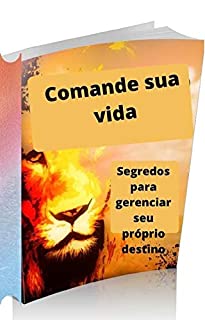 Livro Comande sua vida: Segredos para gerenciar seu próprio destino