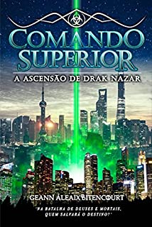 COMANDO SUPERIOR Vol.2: A Ascensão de Drak Nazar