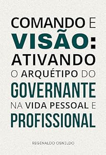 Livro Comando e visão: ativando o arquétipo do Governante em sua vida pessoal e profissional (Arquétipos no dia a dia)