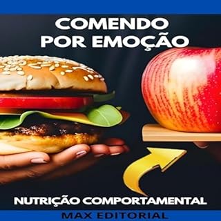 Livro Comendo por Emoção: Entenda e Gerencie a Alimentação Emocional (Nutrição Comportamental - Saúde & Vida)