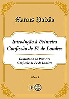 Livro Comentário 1CFL: Introdução à Primeira Confissão de Fé Londres