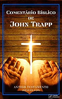 Comentário Bíblico John Trapp : Antigo Testamento 1