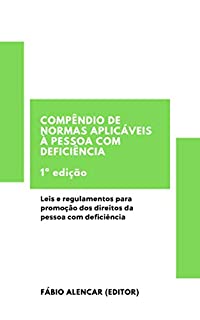 Livro Compêndio de Normas Aplicáveis à Pessoa com Deficiência: Leis e regulamentos para promoção dos direitos da pessoa com deficiência