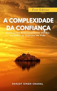 Livro A Complexidade da Confiança: Construindo Relacionamentos Sólidos em Todos os Aspectos da Vida