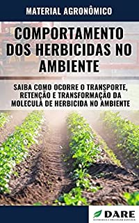 Livro COMPORTAMENTO DOS HERBICIDAS NO AMBIENTE | Transporte, Retenção e Transformação da Molecula