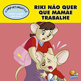 Livro Comportamento: Riki não quer que a mamãe trabalhe