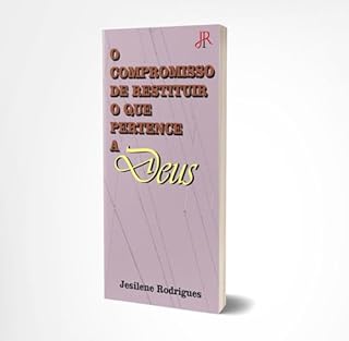 Livro O COMPROMISSO DE RESTITUIR O QUE PERTENCE A DEUS