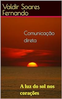 Comunicação direta: A luz do sol nos corações