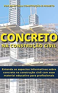 Livro Concreto na Construção Civil: Entenda os aspectos informativos sobre concreto na construção civil