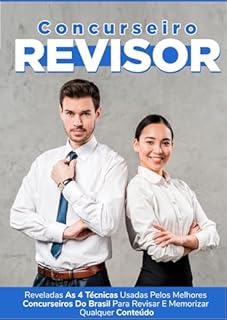 Livro Concurseiro Revisor: Aprenda 4 técnicas usadas pelos melhores concurseiros do Brasil para memorizar qualquer conteúdo.