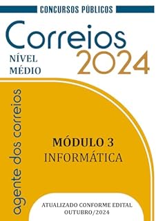 CONCURSO AGENTE DOS CORREIOS: MÓDULO 3 - INFORMÁTICA (CONCURSO PÚBLICO 2024 - AGENTE DOS CORREIOS)