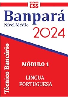 Livro CONCURSO BANPARÁ 2024 - TÉCNICO BANCÁRIO: MÓDULO 1 - LÍNGUA PORTUGUESA