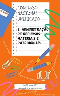 Livro Concurso Nacional Unificado - ADMINISTRAÇÃO DE RECURSOS MATERIAIS E PATRIMONIAIS: Guia de estudos + QUIZ com 127 Perguntas e Respostas (BLOCO 7 Concurso ... E ADMINISTRAÇÃO PÚBLICA Livro 15)