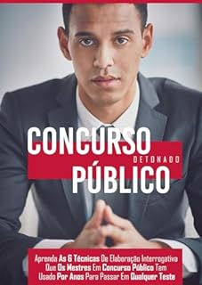 Livro Concurso Público Detonado: Aprenda técnicas que os mestres em concursos públicos tem usado por anos para passar em qualquer teste.