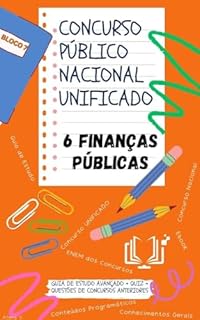 Concurso Público Nacional Unificado 6. FINANÇAS PÚBLICAS : Guia de estudos + QUIZ + QUESTÕES DE CONCURSOS (BLOCO 7 Concurso Público Nacional Unificado - GESTÃO GOVERNAMENTAL E ADMINISTRAÇÃO PÚBLICA)