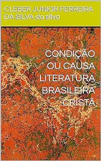 Livro CONDIÇÃO OU CAUSA LITERATURA BRASILEIRA CRISTÃ