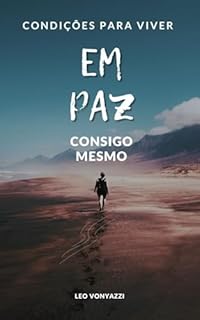 Condições para Viver em Paz Consigo Mesmo (O Despertar)