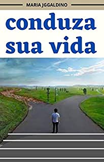 Livro conduza a sua vida: Inspirando e Motivando