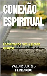 Livro Conexão espiritual: Conversando com o grande mistério