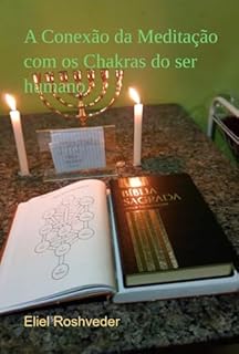 Livro A Conexão Da Meditação Com Os Chakras Do Ser Humano