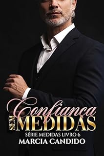 Livro Confiança Sem Medidas - Série Medidas Livro 6