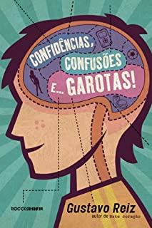 Livro Confidências, confusões e... garotas!