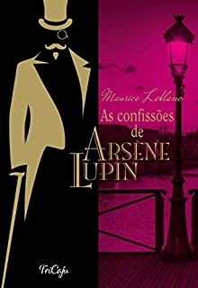 Livro As confissões de Arsène Lupin (Clássicos da literatura mundial)