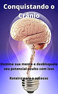 Livro Conquistando o Crânio: Domine sua mente e desbloqueie seu potencial oculto com isso Roteiro para o sucesso