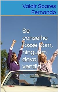 Livro Se conselho fosse bom, ninguém dava, vendia