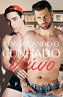 Livro Consolando o cunhado viúvo (Contos Gays com Cunhados Livro 11)