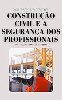 Livro Construção Civil e a Segurança dos Profissionais