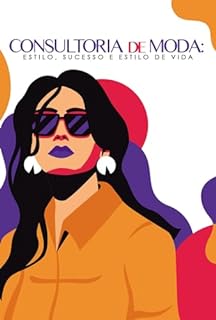 Livro Consultoria de Moda: Estilo Sucesso e Estilo de Vida