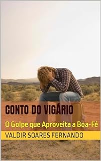 Livro Conto do Vigário: O Golpe que Aproveita a Boa-Fé