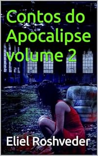 Livro Contos do Apocalipse volume 2 (INSTRUÇÃO PARA O APOCALIPSE QUE SE APROXIMA Livro 97)