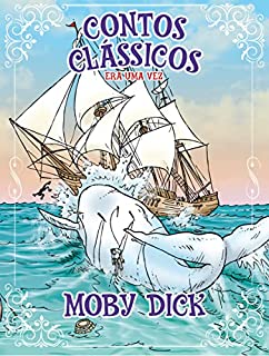 Livro Contos Clássicos Era Uma Vez Edição 48: Moby Dick