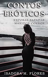 Contos Eróticos Esposas safadas e maridos cornos eBook Resumo Ler Online e PDF por