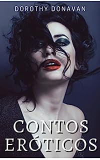 Livro Contos Eróticos. Esposas traidoras.: Maridos Cornos (Contos eróticos da autora Dorothy Donavan Livro 10)