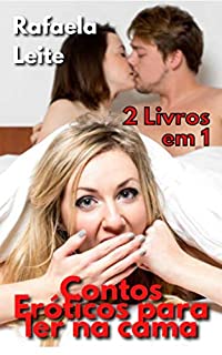 Livro Contos Eróticos para ler na cama: 2 Livros em 1: COLEÇÃO DE HISTÓRIAS SEXUAIS PROIBIDOS E PICANTES PARA ADULTOS