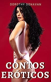 Livro Contos Eróticos Picantes: Esposas traidoras, seus amantes e os maridos cornos (Contos eróticos da autora Dorothy Donavan Livro 9)