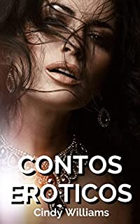 Livro Contos Eróticos: Picantes e Proibidos (Contos Eróticos de Cindy Williams)