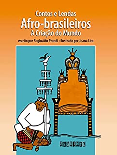 Contos E Lendas Afro Brasileiros Edi O Revista E Atualizada A Cria O Do Mundo Cole O