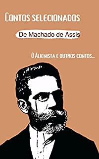 Livro Contos selecionados de Machado de Assis: O Alienista e outros contos...