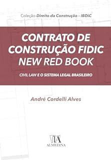 Contrato de Construção FIDIC New Red Book: Civil Law e o Sistema Legal Brasileiro (IBDiC)