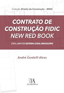 Livro Contrato de Construção FIDIC New Red Book: Civil Law e o Sistema Legal Brasileiro (IBDiC)