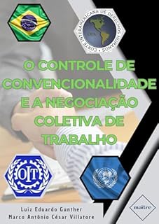 Livro O controle de convencionalidade e a negociação coletiva do trabalho