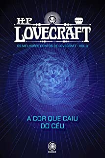 Livro A Cor que caiu do céu (Os melhores contos de H.P. Lovecraft Livro 3)