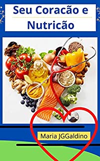 Livro Seu Coração e Nutrição: Coração e Nutrição