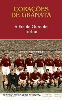 Livro Corações de Granata: A Era de ouro do Torino